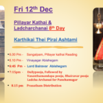 Fri 12th Dec – Karthikai Thei Pirai Ashtami
